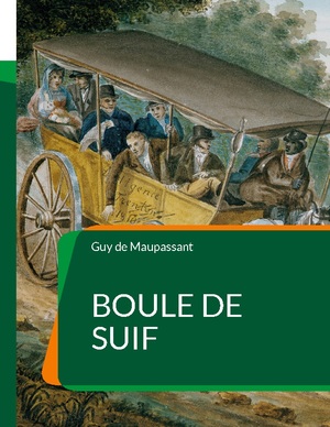 ISBN 9782322425457: Boule de Suif | Célèbre nouvelle de Maupassant | Guy de Maupassant | Taschenbuch | Paperback | Französisch | 2022 | Books on Demand GmbH | EAN 9782322425457