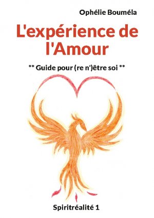 ISBN 9782322478729: L'expérience de l'Amour | Guide pour (re n')être soi | Ophélie Bouméla | Taschenbuch | Spiritréalité | Paperback | Französisch | 2024 | BoD - Books on Demand | EAN 9782322478729