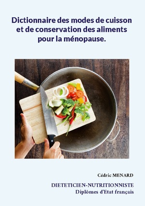 neues Buch – Cédric Menard – Dictionnaire des modes de cuisson et de conservation des aliments pour la ménopause.