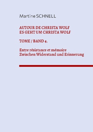 neues Buch – Martine Schnell – Autour de Christa Wolf. Tome 4. Entre résistance et mémoire. | Texte zum 95. Geburtstag von Christa Wolf | Martine Schnell | Taschenbuch | Autour de Christa Wolf | Paperback | Deutsch | 2024