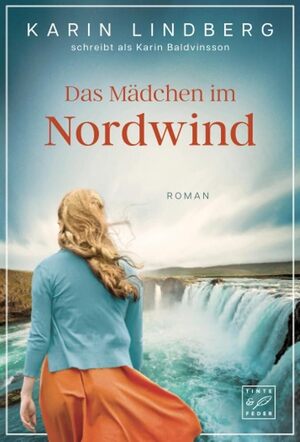 ISBN 9782496716894: Das Mädchen im Nordwind | Karin Lindberg | Taschenbuch | Island | Paperback | 574 S. | Deutsch | 2024 | Tinte & Feder | EAN 9782496716894