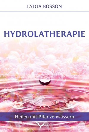 neues Buch – Lydia Bosson – Hydrolatherapie