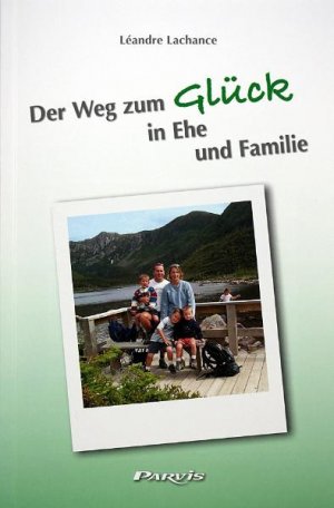 ISBN 9782880228279: Der Weg zum Glück in Ehe und Familie