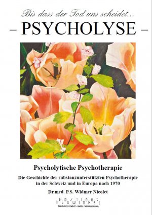 ISBN 9782940484126: Bis dass der Tod uns scheidet.../ Psycholyse - Psycholytische Psychotherapie - Die Geschichte der substanzunterstützten Psychotherapie in der Schweiz und in Europa nach 1970