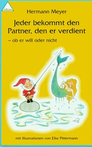 gebrauchtes Buch – Hermann Meyer – Jeder bekommt den Partner, den er verdient - ob er will oder nicht. gebrauchtes Buch – Hermann Meyer – Jeder bekommt den Partner, den er verdient - ob er will oder nicht.