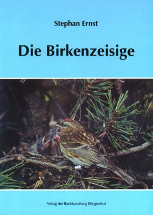 ISBN 9783000021824: Die Birkenzeisige. Birken- und Polarbirkenzeisig (Carduelis flammea, Carduelis hornemanni).