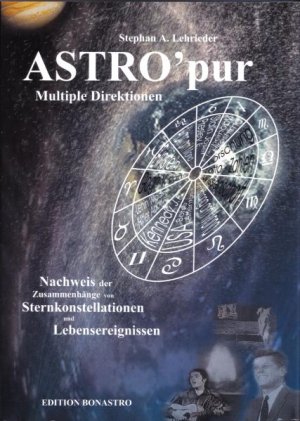 Stephan A Lehrieder (Autor, Illustrator), Edition Bonastro (Herausgeber) - Astro pur - Multiple Direktionen: Nachweis der Zusammenhnge