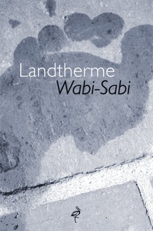 ISBN 9783000035890: Burg Spreewald Romantikhotel „Zur Bleiche“: Unsere Landterme im Licht von Wabi-Sabi