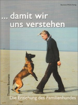 ISBN 9783000061738: damit wir uns versten - Die Erziehung des Familienhundes