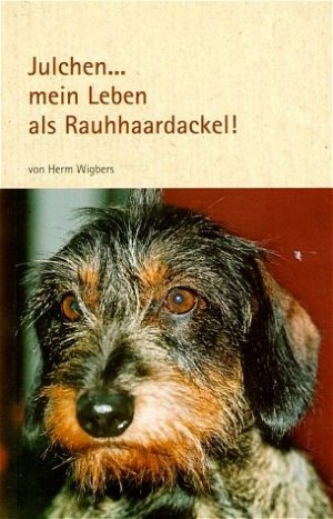 ISBN 9783000081231: Julchen... mein Leben als Rauhhaardackel