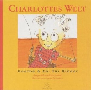 ISBN 9783000085130: Charlottes Welt - Goethe & Co. Für Kinder