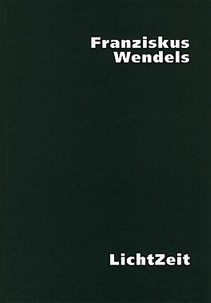 gebrauchtes Buch – Franzikus Wendels – LichtZeit.