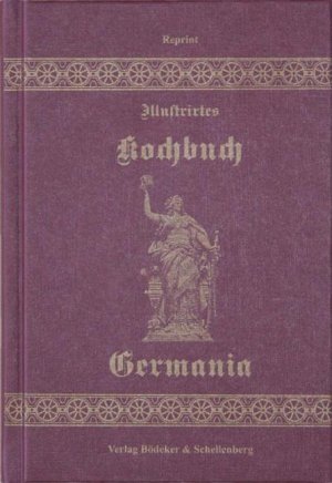 ISBN 9783000124006: Illustriertes Kochbuch Germania – Für die bürgerliche Küche