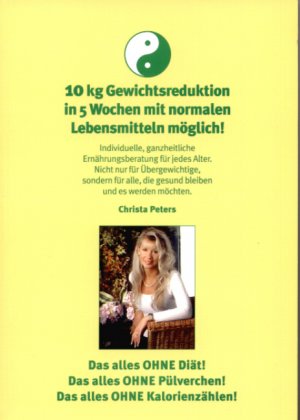 ISBN 9783000128899: 10 kg Gewichtsreduktion in 5 Wochen mit normalen Lebensmitteln möglich: Individuelle, ganzheitliche Ernährungsberatung für jedes Alter. Nicht nur für ... Pülverchen! Das alles ohne Kalorienzählen!