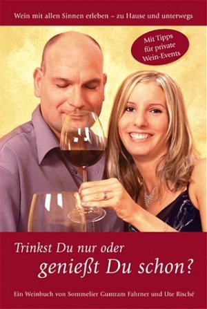 ISBN 9783000145117: Trinkst Du nur oder geniesst Du schon? - Wein mit allen Sinnen erleben - zuhause und unterwegs