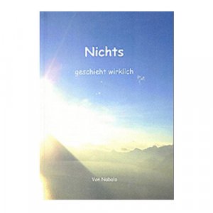 ISBN 9783000172779: Nichts geschieht wirklich