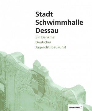 ISBN 9783000187001: Stadt Schwimmhalle Dessau – Ein Denkmal Deutscher Jugendstilbaukunst