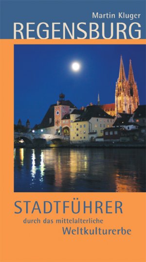 ISBN 9783000195815: Regensburg - Stadtführer durch das mittelalterliche Weltkulturerbe