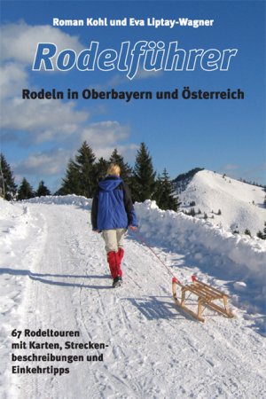 ISBN 9783000196614: Rodelführer. Rodeln in Oberbayern und Österreich