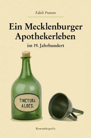 ISBN 9783000207921: Ein Mecklenburger Apothekenleben im 19. Jahrhundert