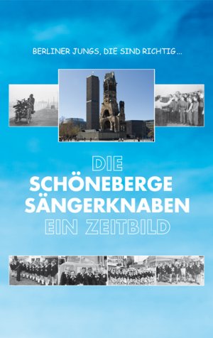 ISBN 9783000217425: Gerhard Hellwig und die Schöneberger Sängerknaben - Ein Zeitbild