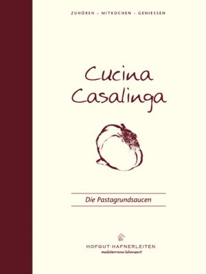 ISBN 9783000233265: Cucina Casalinga. Die Pastagrundsaucen