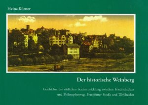 ISBN 9783000238987: Der historische Weinberg. Geschichte der südlichen Stadtentwicklung zwischen friedrichsplatz und Philosophenweg, Frankfurter Straße und Wehlheiden