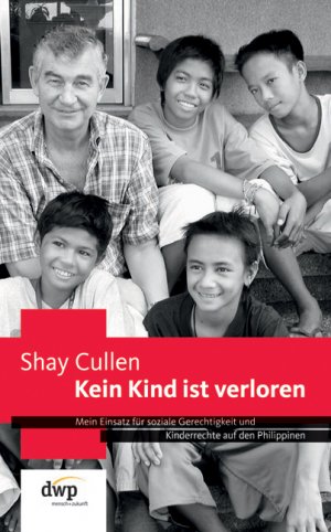 ISBN 9783000248177: Kein Kind ist verloren - Mein Einsatz für soziale Gerechtigkeit und Kinderrechte auf den Philippinen