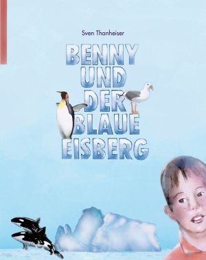 gebrauchtes Buch – Sven Thanheiser – Benny und der Blaue Eisberg