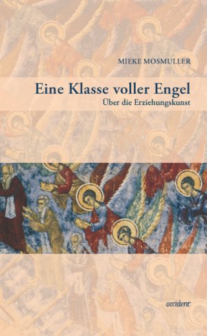 ISBN 9783000275562: Eine Klasse voller Engel - Über die Erziehungskunst