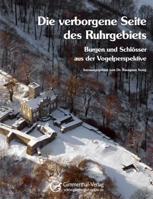 ISBN 9783000305955: Die verborgene Seite des Ruhrgebiets - Burgen und Schlösser aus der Vogelperspektive