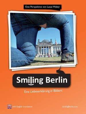 ISBN 9783000319068: "Smiling Berlin - Eine Liebeserklärung in Bildern"