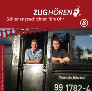 ISBN 9783000321498: ZUGhören 8 Berlin, Brandenburg, Mecklenburg-Vorpommern - Schienengeschichten fürs Ohr