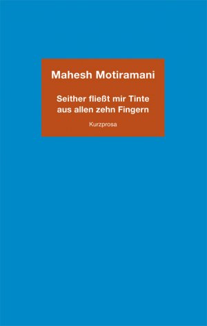 ISBN 9783000349973: Seither fließt mir Tinte aus allen zehn Fingern