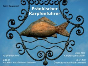 ISBN 9783000356940: Fränkischer Karpfenführer - Kleines Karpfenlexikon - Typische Bilder aus dem Karpfenland Franken - Mehr als 500 Karpfengaststätten, davon über 280 mit Gästezimmern