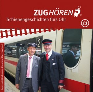 ISBN 9783000372636: ZUGhören 11: Nord- und Mittelhessen, Rheinland-Pfalz, Saarland - Schienengeschichten fürs Ohr