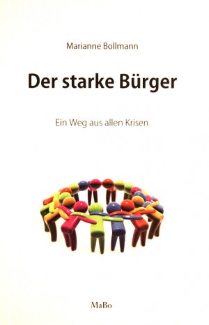 ISBN 9783000374722: Der starke Bürger – Ein Weg aus allen Krisen