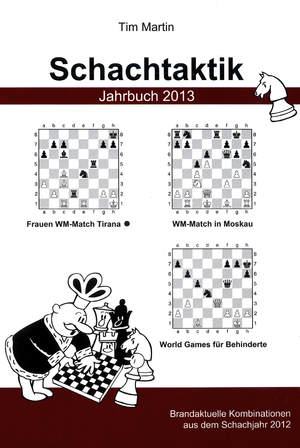 ISBN 9783000394263: Schachtaktik Jahrbuch 2013 - Brandaktuelle Kombinationen aus dem Schachjahr 2012