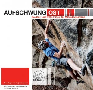 ISBN 9783000413407: Aufschwung Ost - Boulder- und DWS-Führer für Mitteldeutschland / Bouldering- and DWS-Guidebook for Central Germany