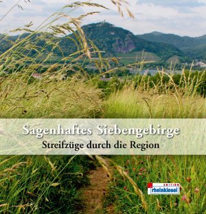 ISBN 9783000430787: Sagenhaftes Siebengebirge - Streifzüge durch die Region