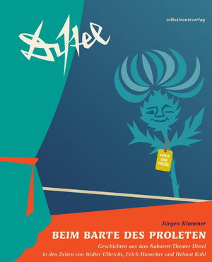 ISBN 9783000433825: Beim Barte des Proleten – Geschichten aus dem Kabarett-Theater Distel in den Zeiten von Walter Ulbricht, Erich Honecker und Helmut Kohl