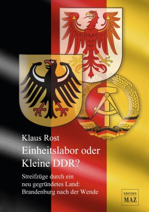 ISBN 9783000452512: Einheitslabor oder kleine DDR? : Streifzüge durch ein neu gegründetes Land ; Brandenburg nach der Wende.