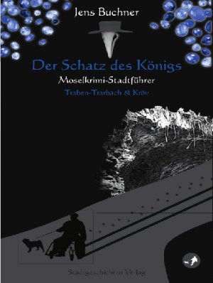 ISBN 9783000481475: Der Schatz des Königs - Moselkrimi-Stadtführer Traben-Trarbach & Kröv