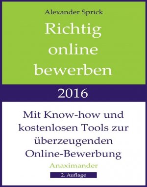 ISBN 9783000529702: Richtig online bewerben 2016 – Mit Know-how und kostenlosen Tools zur überzeugenden Online-Bewerbung