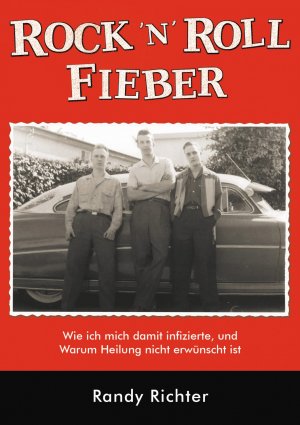 ISBN 9783000532795: Rock'n'Roll Fieber - Wie ich mich damit infizierte, und warum Heilung nicht erwünscht ist