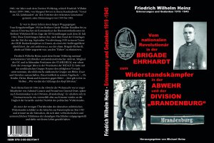 ISBN 9783000537547: Friedrich Wilhelm Heinz; Erinnerungen und Gedanken 1919 - 1945. Vom nationalen Revolutionär in der Brigade Ehrhardt zum Widerstandskämpfer in der Abwehr und der Division "Brandenburg"; Mit geringen Kürzungen und mit Anmerkungen herausgegeben von Michael Heinz