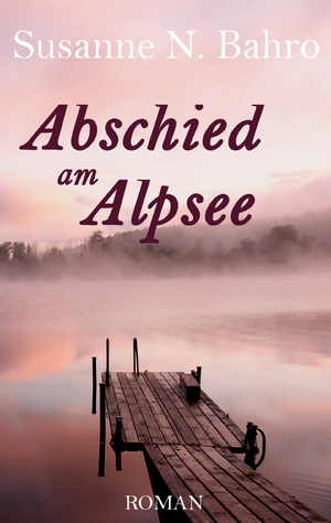 ISBN 9783000539268: Abschied am Alpsee