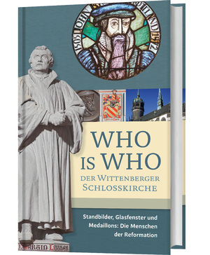 ISBN 9783000539527: Who is Who der Wittenberger Schlosskirche - Standbilder, Glasfenster und Medaillons: Die Menschen der Reformation