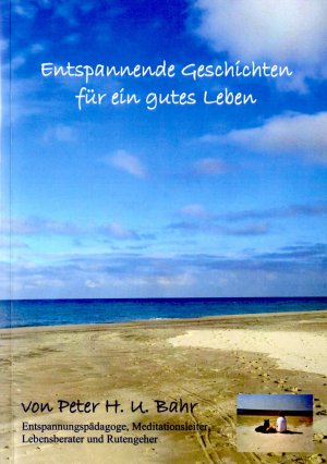 ISBN 9783000540820: Entspannende Geschichten für ein gutes Leben