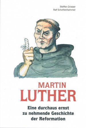 ISBN 9783000562884: Martin Luther - eine durchaus ernst zu nehmende Geschichte der Reformation